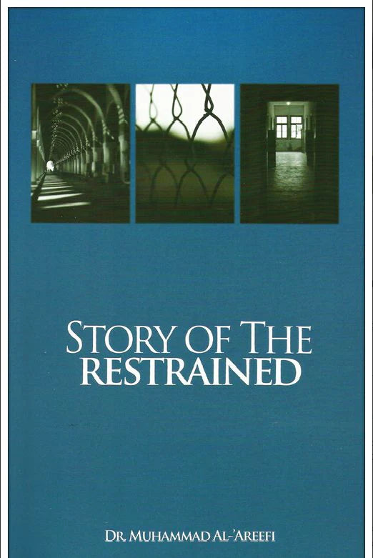 Story of the Restrained By Dr Muhammad Al- Areefi