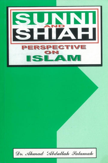 Sunnah And Shiah Perspective On Islam By Dr. Ahmad Salamah