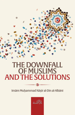 The Downfall of the muslims by dar as-sunnah