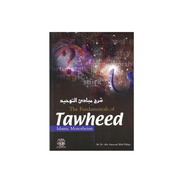 The Fundamentals Of Tawheed By Dr. Abu Ameenah Bilal Phillips