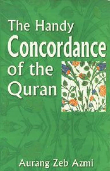 The Handy Concordance of the Quan By Aurang Zeb Azmi