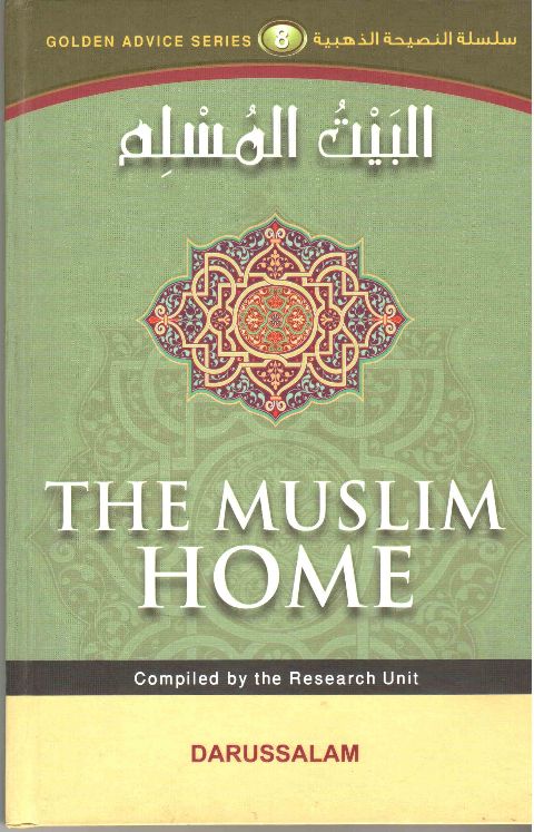 The Muslim Home Golden Advice Series Book 8 Compiled by The Research unit