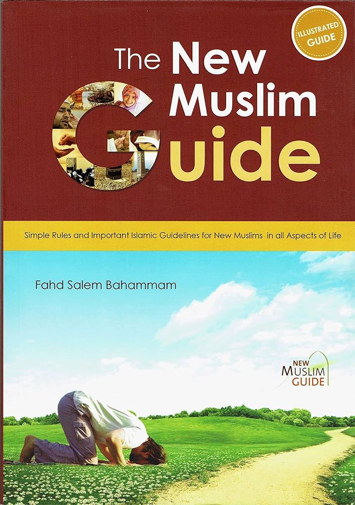 The New Muslim Guide By Fahd Salem Bahammam