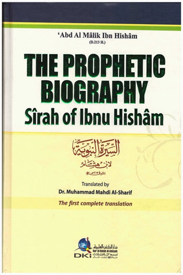 The Prophetic Biography Translated by Dr Muhammad Mahdi Al Sharif