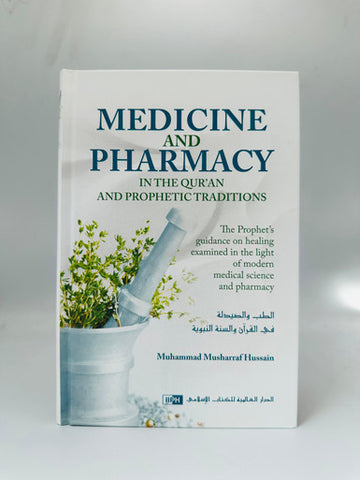 Medicine and Pharmacy in the Quran and Prophetic Traditions