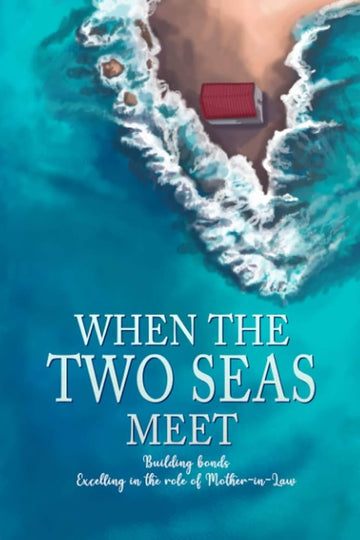 When The Two Seas Meet By Mumtaz Raffi And Umm Muhammad