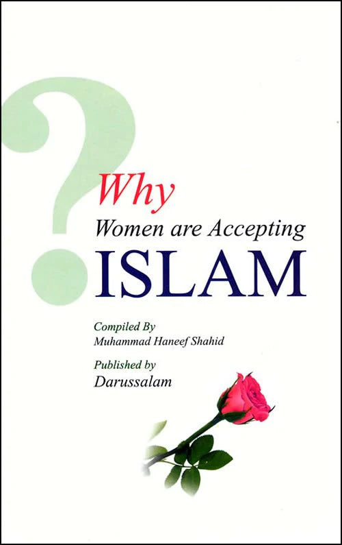 Why Women Are Accepting Islam Compiled By Muhammad Haneef Shahid