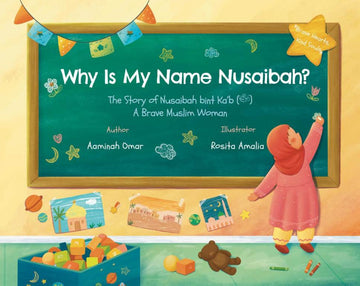 Why Is My Name Nusaibah? By Aaminah Omar