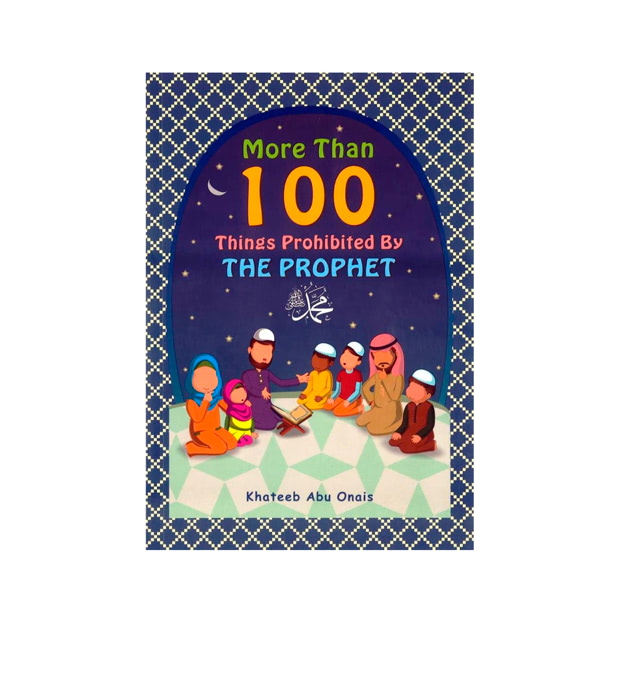 More Than 100 things prohibited by the prophet By Khateeb Abu Onais