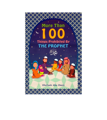 More Than 100 things prohibited by the prophet By Khateeb Abu Onais