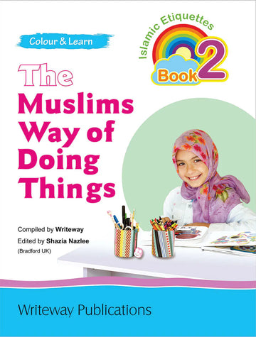 The Muslim Way Of Doing Things Book 2