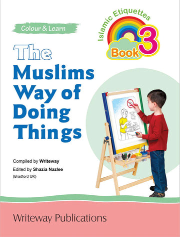 The Muslim Way Of Doing Things Book 3