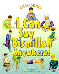 I Can Series : I Can Say Bismillah Anywhere !