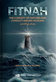 Fitnah – The Concept of Discord and Conflict Among Muslims