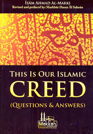 This is our Islamic Creed By Isam Ahmad Al-Makki