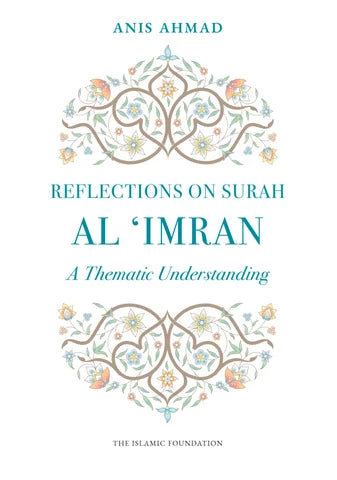 Reflections on Surah Al'Imran A thematic understanding