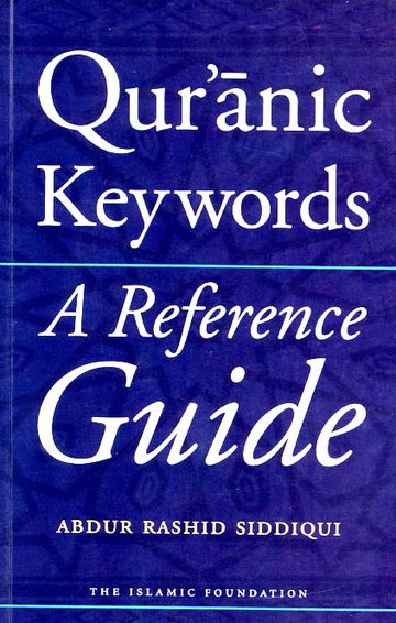 Quranic Keywords A reference guide By Abdur Rashid Siddiqui