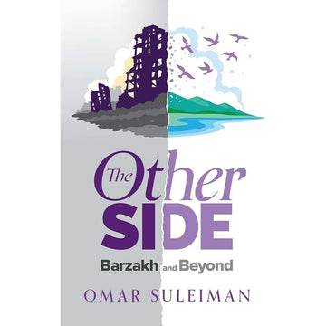 The other side Barzakh And beyond By Omar Suleiman