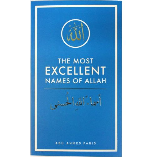 The Most Excellent Names Of Allah By Abu Ahmed Farid